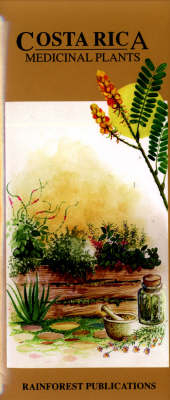 Costa Rica: Medicinal Plants - Anabelle Maffioli, Julio C. Sanchez