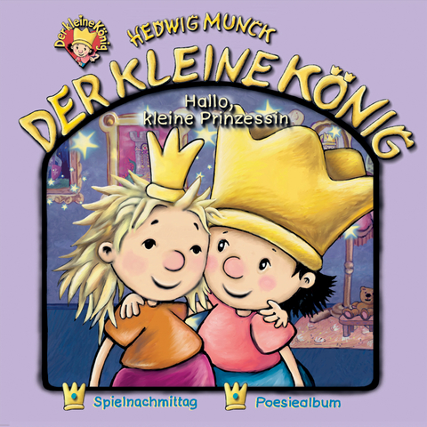 Der kleine K&ouml;nig - CD / Hallo kleine Prinzessin - Hedwig Munck
