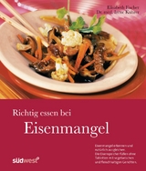Richtig essen bei Eisenmangel - Irene K&uuml;hrer, Elisabeth Fischer