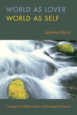 World as Lover, World as Self - Joanna Macy