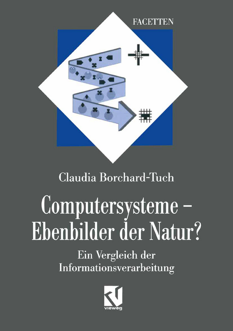 Computersysteme &mdash; Ebenbilder der Natur? - Claudia Borchard-Tuch