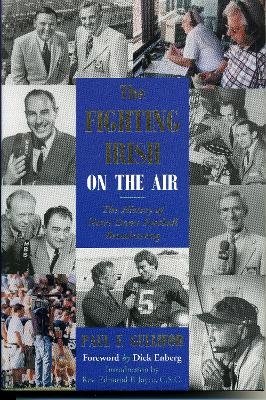 The Fighting Irish on the Air - Paul F. Gullifor