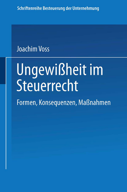Ungewi&szlig;heit im Steuerrecht - Joachim Voss