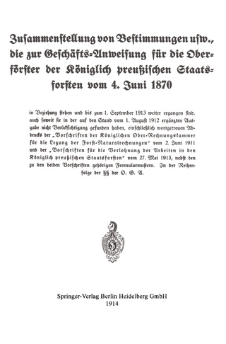 Zusammenstellung von Bestimmungen usw., die zur Geschäfts-Anweisung für die Oberförster der Königlich preußischen Staatsforsten vom 4. Juni 1870