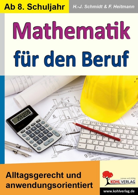 Mathe f&uuml;r den Beruf -  Hans-J. Schmidt,  Friedhelm Heitmann