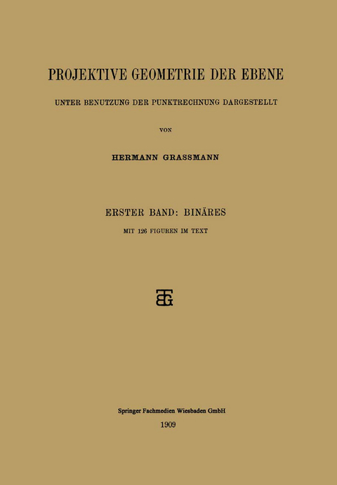 Projektive Geometrie der Ebene Unter Benutzung der Punktrechnung Dargestellt - Hermann Grassmann