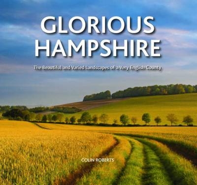 Glorious Hampshire - Colin Roberts