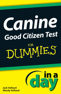 Canine Good Citizen Test in a Day for Dummies - Joachim Volhard, Wendy Volhard