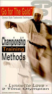 Championship Taekwondo Training Methods - Lynette Love