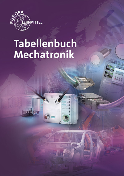 Tabellenbuch Mechatronik - Heinrich Dahlhoff, Hartmut Fritsche, Heinz O. H&auml;berle, Gregor H&auml;berle, Roland Kilgus, Rudolf Krall, Werner R&ouml;hrer, Bernd Schiemann, Siegfried Schmitt, Matthias Schultheiss, Thomas Urian