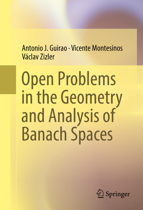 Open Problems in the Geometry and Analysis of Banach Spaces - Antonio J. Guirao, Vicente Montesinos, Václav Zizler