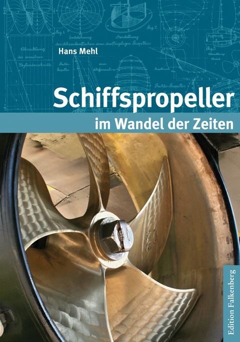 Schiffspropeller im Wandel der Zeiten - Hans Mehl