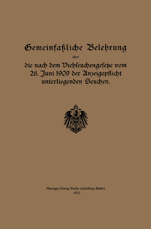 Gemeinfa&szlig;liche Belehrung &uuml;ber die nach dem Viehseuchengesetze vom 26. Juni 1909 der Anzeigepflicht unterliegenden Seuchen -  Regierung