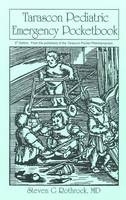Tarascon Pediatric Emergency Pocketbook - Dr. Steven G. Rothrock