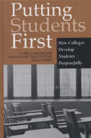 Putting Students First - Larry A. Braskamp, Lois Calian Trautvetter, Kelly Ward