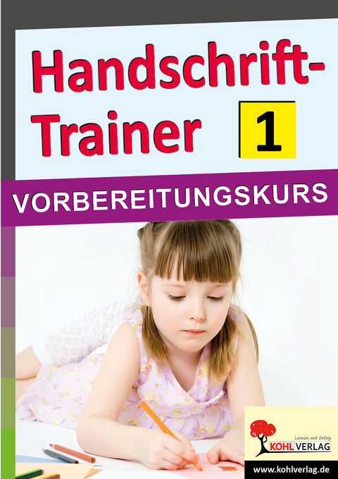 Handschrift-Trainer 1 -  Kohl-Verlag
