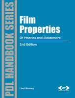 Film Properties of Plastics and Elastomers - Laurence W. McKeen, Liesl K. Massey