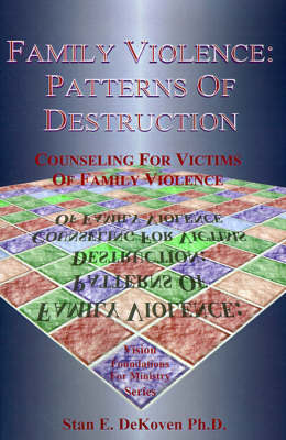 Family Violence: Patterns of Destruction
