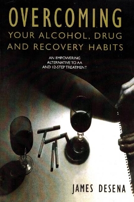 Overcoming Your Alcohol, Drug & Recovery Habits