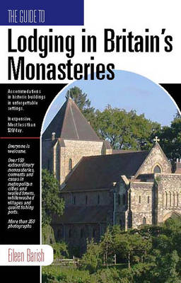 Lodging In Britain's Monasteries - Eileen Barish