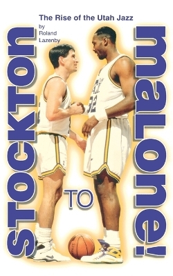 Stockton to Malone - Roland Lazenby