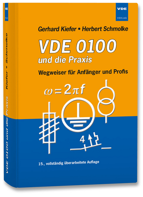 VDE 0100 und die Praxis - Gerhard Kiefer, Herbert Schmolke