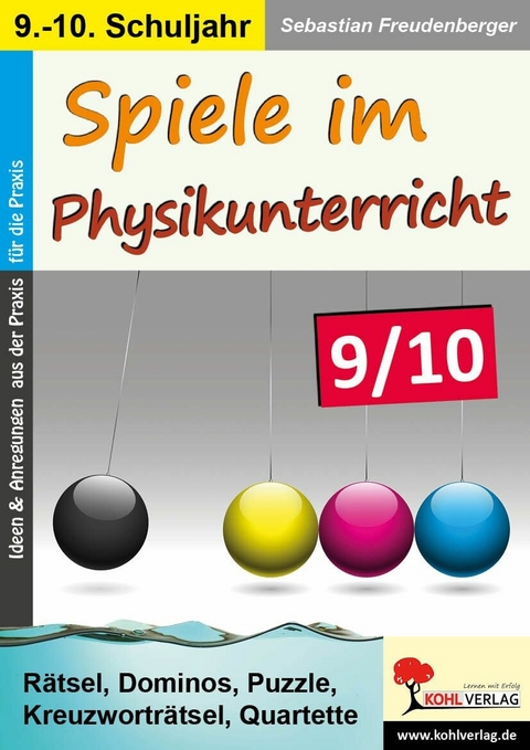 Spiele im Physikunterricht / Klasse 9-10 -  Sebastian Freudenberger