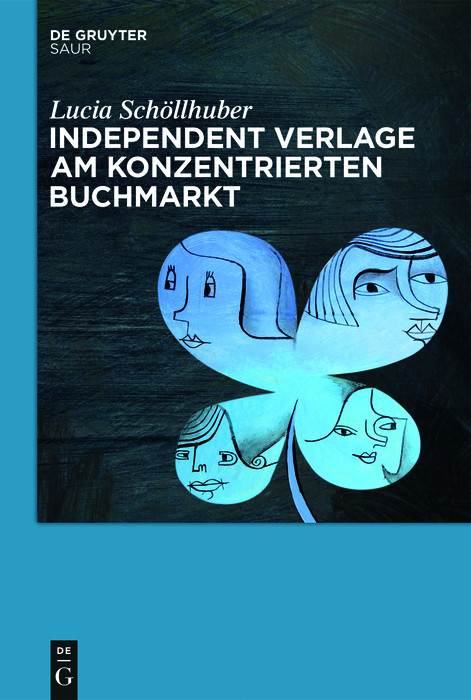 Independent Verlage am konzentrierten Buchmarkt -  Lucia Sch&ouml;llhuber