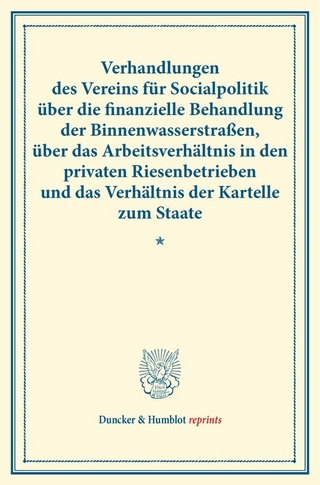 Verhandlungen des Vereins für Socialpolitik über die finanzielle Behandlung der Binnenwasserstraßen, über das Arbeitsverhältnis in den privaten Riesenbetrieben und das Verhältnis der Kartelle zum Staate.