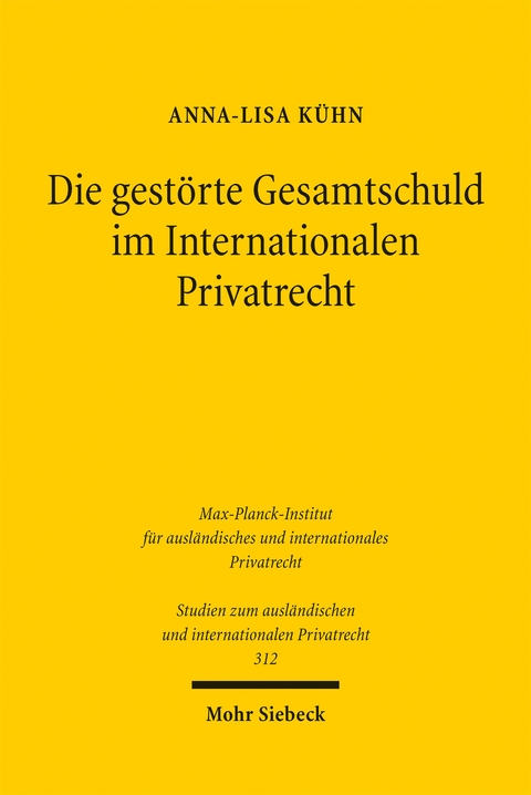 Die gest&ouml;rte Gesamtschuld im Internationalen Privatrecht - Anna-Lisa K&uuml;hn