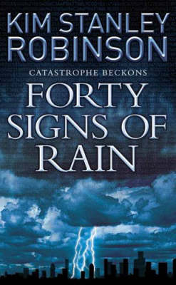Forty Signs of Rain -  Kim Stanley Robinson