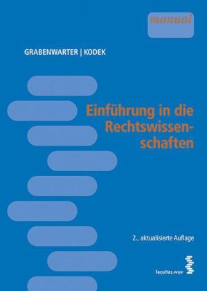 Einf&uuml;hrung in die Rechtswissenschaften - Christoph Grabenwarter, Georg Kodek, Harald Eberhard, Martin Spitzer