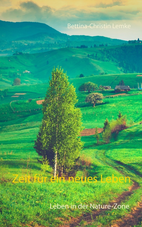 Zeit f&uuml;r ein neues Leben - Bettina-Christin Lemke