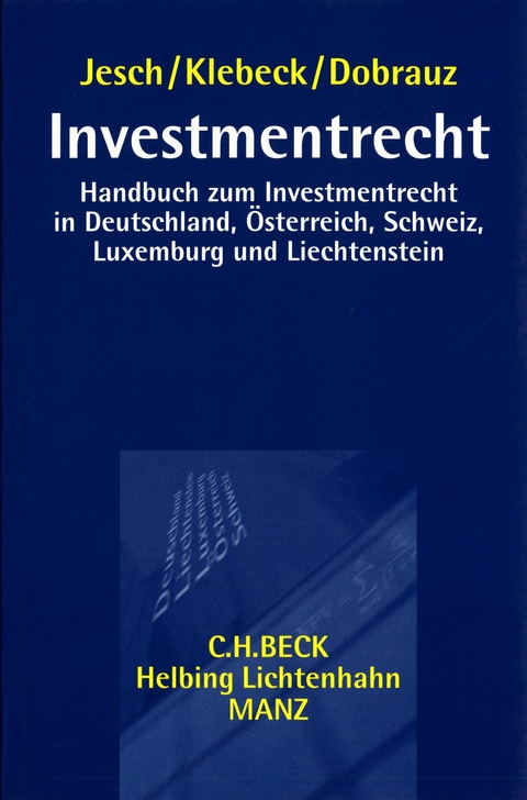 Investmentrecht Handbuch zum Investmentrecht in Deutschland, &Ouml;sterreich, Schweiz, Luxemburg und Liechtenstein - 