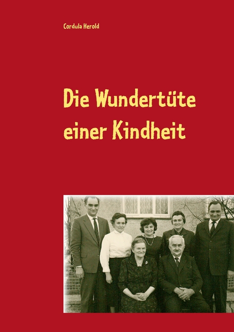 Die Wundert&uuml;te einer Kindheit - Cordula Herold