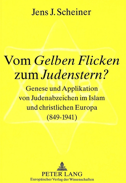 Vom &laquo;Gelben Flicken&raquo; zum &laquo;Judenstern&raquo;? - Jens Scheiner