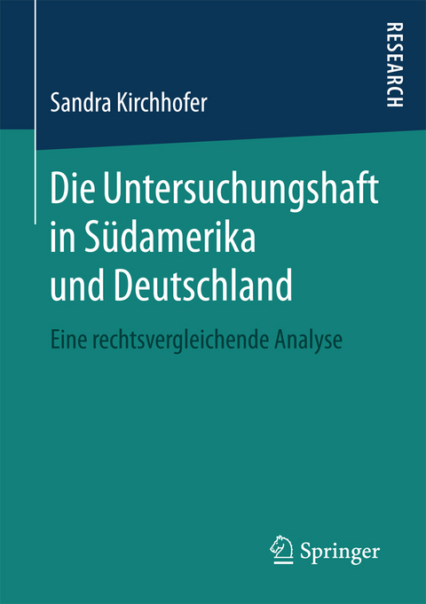 Die Untersuchungshaft in S&uuml;damerika und Deutschland - Sandra Kirchhofer