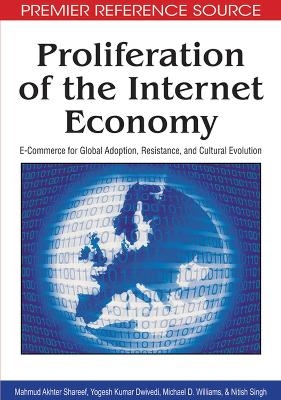 Proliferation of the Internet Economy - Mahmud Akhter Shareef, Yogesh Kumar Dwivedi, Michael D. Williams, Nitish Singh