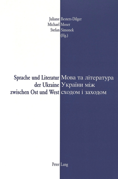 Sprache und Literatur der Ukraine zwischen Ost und West- Mova ta literatura Ukra&iuml;ny miž schodom i zachodom - 