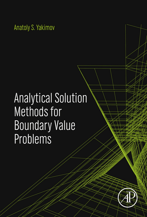Analytical Solution Methods for Boundary Value Problems -  A.S. Yakimov