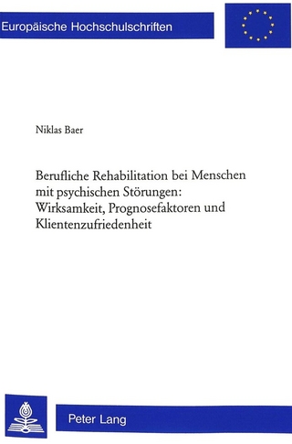 Berufliche Rehabilitation bei Menschen mit psychischen Störungen: Wirksamkeit, Prognosefaktoren und Klientenzufriedenheit