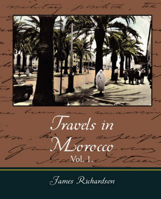 Travels in Morocco, Vol. 1.