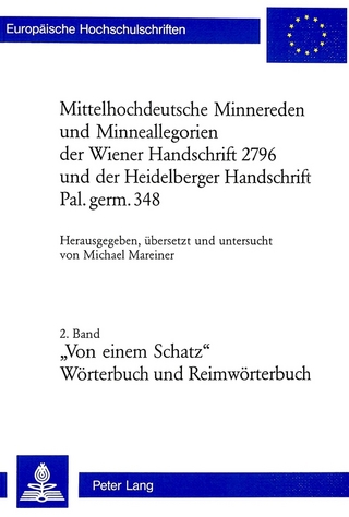 Mittelhochdeutsche Minnereden und Minneallegorien der Wiener Handschrift 2796 und der Heidelberger Handschrift Pal. germ. 348