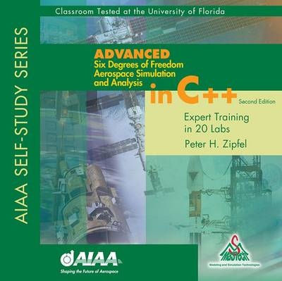 Advanced Six Degrees of Freedom Aerospace Simulation and Analysis in C++ - Peter Zipfel