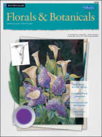 Watercolor: Florals & Botanicals - Caroline Linscott, Joan Hansen, Geri Medway, Barbara Fudurich