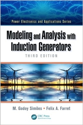 Modeling and Analysis with Induction Generators - M. Godoy Sim&otilde;es, Felix A. Farret