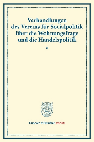 Verhandlungen des Vereins für Socialpolitik über die Wohnungsfrage und die Handelspolitik.