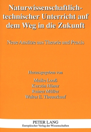 Naturwissenschaftlich-technischer Unterricht auf dem Weg in die Zukunft