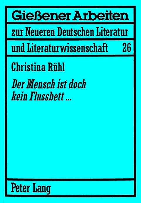&laquo;Der Mensch ist doch kein Flussbett...&raquo; - Christina R&uuml;hl