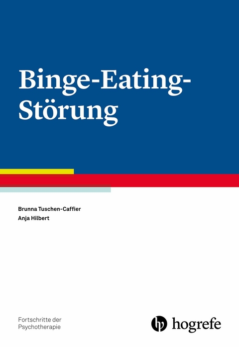 Binge-Eating-St&ouml;rung - Brunna Tuschen-Caffier, Anja Hilbert